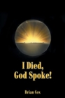 I Died, God Spoke! - Book