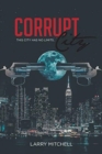 Corrupt City : This city has no limits - Book