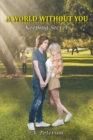 A World Without You: Keeping Secrets : Book Two - eBook