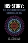 His-story : The Synchronistic Black Mirror Paradigm - Book