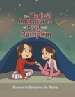 The Magical Adventures of Bug and Pumpkin - eBook