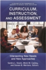 Curriculum, Instruction, and Assessment : Intersecting New Needs and New Approaches - Book