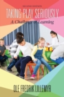 Taking Play Seriously : A Challenge of Learning - Book