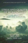 Stress and Quality of Working Life : Finding Meaning in Grief and Suffering - Book