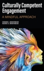 Culturally Competent Engagement : A Mindful Approach - Book