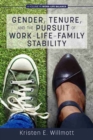 Gender, Tenure and the Pursuit of Work-Life-Family Stability - Book