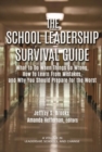 The School Leadership Survival Guide : What to Do When Things Go Wrong, How to Learn from Mistakes, and Why You Should Prepare for the Worst - Book
