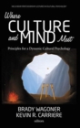 Where Culture and Mind Meet : Principles for a Dynamic Cultural Psychology - Book