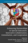 Enhancing Partnerships in Special Education : Innovative Collaboration, Consultation, and Cooperation - Book
