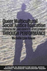 Queer Multicultural Social Justice Education : Curriculum (and Identity) Development Through Performance - Book