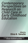 Contemporary Perspectives on Research on Child Care in Early Childhood Education - Book