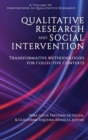 Qualitative Research and Social Intervention : Transformative Methodologies for Collective Contexts - Book