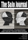 The SoJo Journal Volume 7 Number 1 2021 : Educational Foundations and Social Justice Education - Book