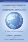 Organization Development in the Largest Global Organization : The History of OD in the U.S. Military - Book