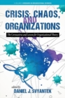 Crisis, Chaos, and Organizations : The Coronavirus and Lessons for Organizational Theory - Book