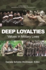 Deep Loyalties : Values in Military Lives - Book