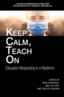 Keep Calm, Teach On : Education Responding to a Pandemic - Book