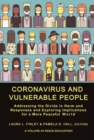 Coronavirus and Vulnerable People : Addressing the Divide in Harm and Responses and Exploring Implications for a More Peaceful World - Book