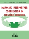 Managing Interpartner Cooperation in Strategic Alliances - Book