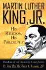 Martin Luther King, Jr. His Religion, His Philosophy : The Role of the Church in Social Justice - Book