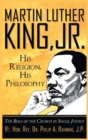 Martin Luther King, Jr. His Religion, His Philosophy : The Role of the Church in Social Justice - Book