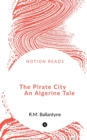 The Pirate City An Algerine Tale - Book