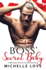 Boss' Secret Baby : A Billionaire's Second Chance Romance - Book