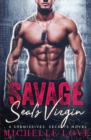 Savage SEAL's Virgin : A Military Romance - Book