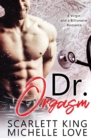 Dr. Orgasm : A Billionaire Romance - Book