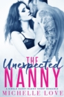 The Unexpected Nanny : A Single Daddy-Nanny Short Romance - eBook