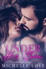 Under Her Skin : A Bad Boy Billionaire Romance - eBook