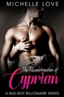 The Reconstruction of Cyprian : A Bad Boy Billionaire Romance - eBook