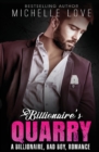 Billionaire`s Quarry : A Billionaire Bad Boy Romance - Book