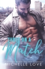 Three on a Match : A Reverse Harem Bad Boy Romance - Book