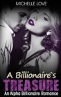 A Billionaire's Treasure : An Alpha Billionaire Romance - Book