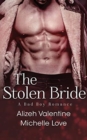 The Stolen Bride : A Bad Boy Romance - Book