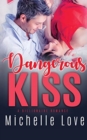 Dangerous Kiss : A Billionaire Romance - Book
