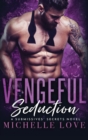 Vengeful Seduction : Billionaire Romance - Book