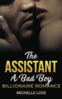The Assistant : A Bad Boy Billionaire Romance - Book