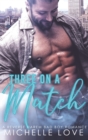 Three on a Match : A Reverse Harem Bad Boy Romance - Book
