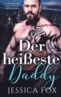 Der hei?este Daddy : Ein geheimes Baby, zweite Chance Liebesroman - Book