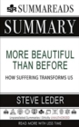 Summary of More Beautiful Than Before : How Suffering Transforms Us by Steve Leder - Book