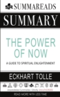 Summary of The Power of Now : A Guide to Spiritual Enlightenment by Eckhart Tolle - Book