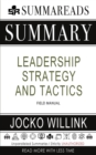 Summary of Leadership Strategy and Tactics : Field Manual by Jocko Willink - Book