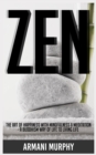 Zen : The Art of Happiness with Mindfulness & Meditation - A Buddhism Way of Life to Living Life - Book