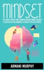 Mindset : The Simple Habits and Thinking Behind Money, Wealth & Success of Millionaires & Highly Effective People - Book