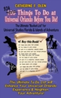 One Hundred Things to do at Universal Orlando Before you Die : The Ultimate Bucket List for Universal Studios Florida and Islands of Adventure - Book