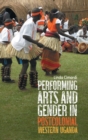 Performing Arts and Gender in Postcolonial Western Uganda - Book
