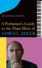 A Performer’s Guide to the Piano Music of Samuel Adler - Book