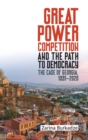Great Power Competition and the Path to Democracy : The Case of Georgia, 1991-2020 - Book
